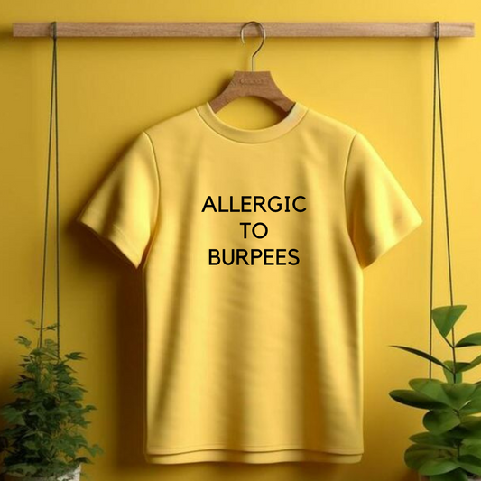 Allergic to Burpees T-shirt