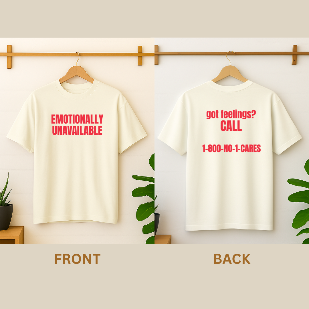 Emotionally Unavailable Oversized T-shirt