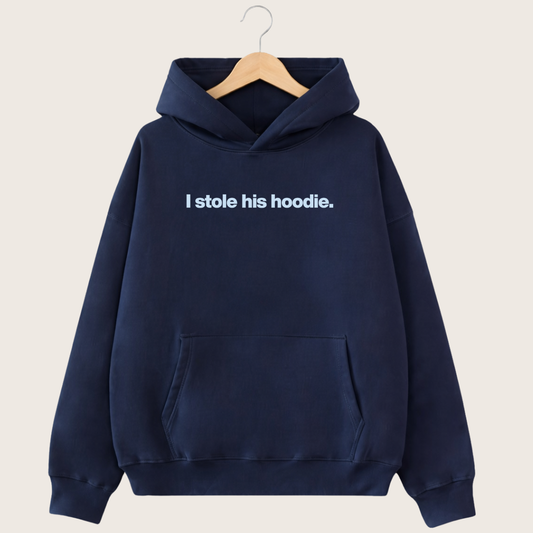 I Stole His Hoodie